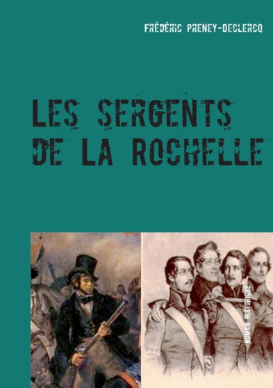 Les sergents de La Rochelle : Paris et Strasbourg - 1822 by Frederic Preney-Declercq - Paperback