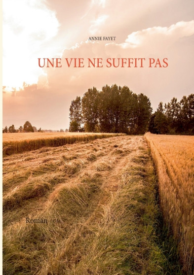 Une vie ne suffit pas by Annie Fayet - Paperback