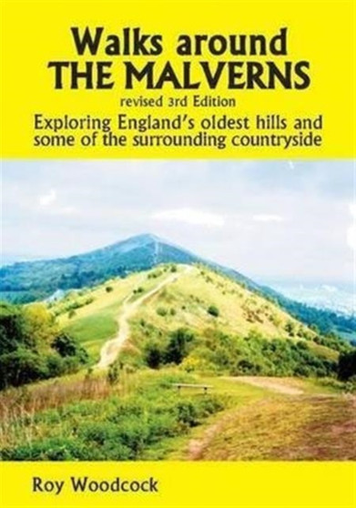 Walks Around the Malverns : Exploring England's Oldest Hills and Some of the Surrounding Countryside by Roy Woodcock - Paperback