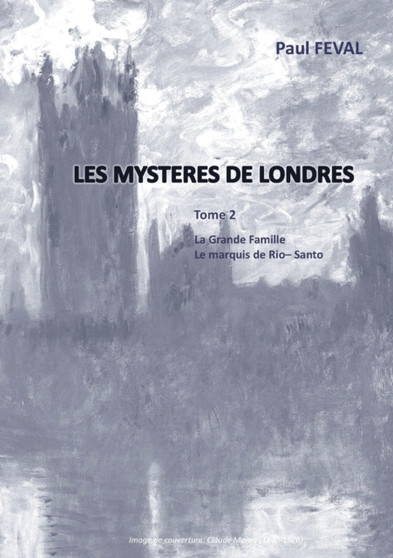 Les Mysteres de Londres : Tome 2: La grande Famille, Le Marquis de Rio-Santo by Paul Feval - Paperback