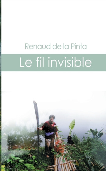 Le fil invisible by Renaud de la Pinta - Paperback