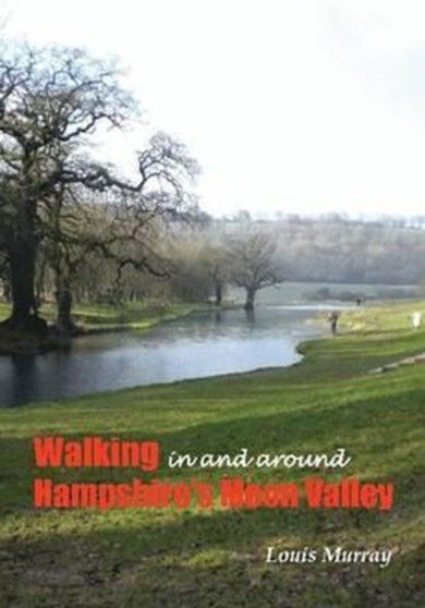 Family Walks in Hampshire : In and Around the Meon Valley by Murray Louis - Paperback