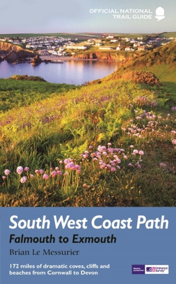 South West Coast Path: Falmouth to Exmouth : National Trail Guide by Brian Le Messurier - Paperback
