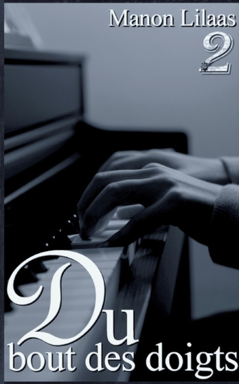 Du bout des doigts : Tome 2 by Manon Lilaas - Paperback