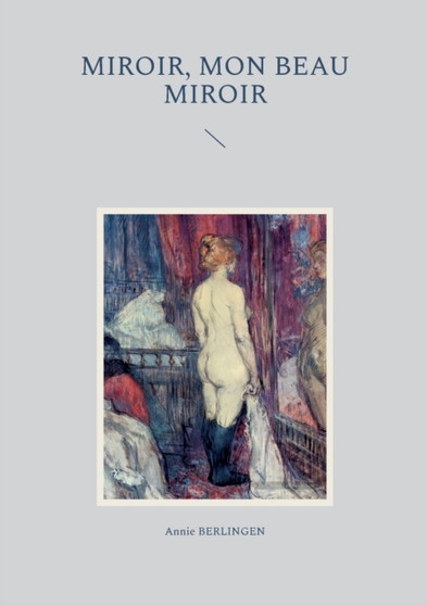 Miroir, mon beau miroir by Annie Berlingen - Paperback