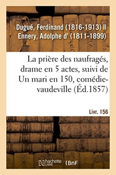 La priere des naufrages, drame en 5 actes by Ferdinand Dugue - Paperback