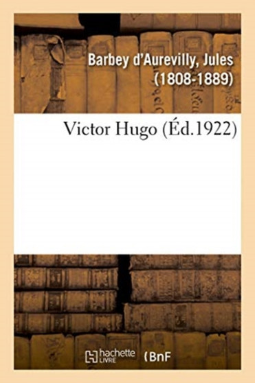 Victor Hugo by Juless Barbey D'Aurevilly - Paperback