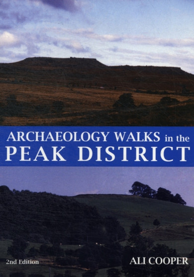 Archaeology Walks in the Peak District by Ali Cooper - Paperback