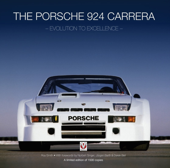 The Porsche 924 Carreras : Evolution to Excellence by Roy P. Smith - Hardback