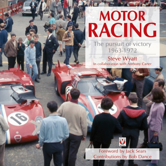 Motor Racing : The Pursuit of Victory 1963 to 1972 by Steve Wyatt - Paperback
