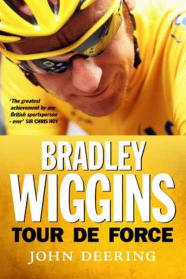 Bradley Wiggins : Tour de Force by John Deering - Paperback