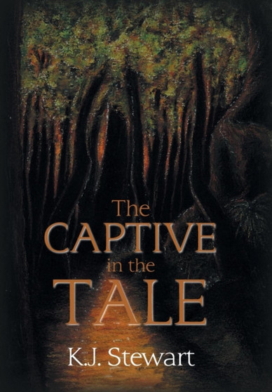 The Captive in the Tale by K J Stewart - Hardback