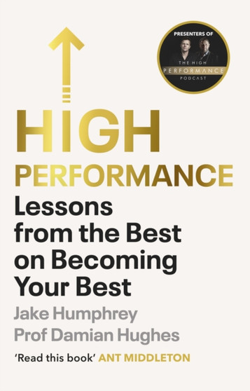 High Performance : Lessons from the Best on Becoming the Best by Jake Humphrey - Paperback