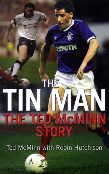 The Tin Man : The Ted McMinn Story by Ted McMinn - Paperback