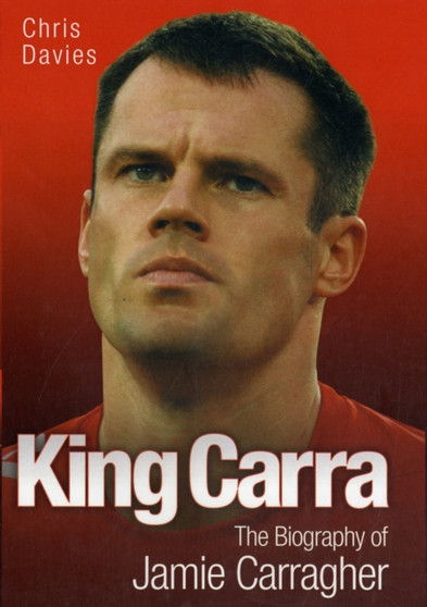 Jamie Carragher : King Carra by Chris Davies - Paperback