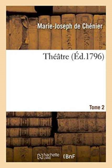 Theatre Tome 2 by Marie-Joseph Chenier - Paperback