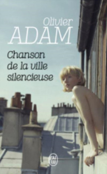 Chanson de la ville silencieuse by Olivier Adam - Paperback