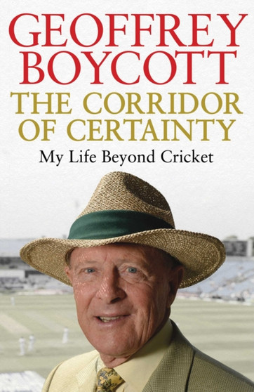 The Corridor of Certainty by Geoffrey Boycott - Paperback