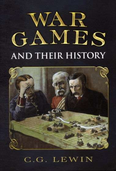 War Games and Their History by Christopher George Lewin - Hardback