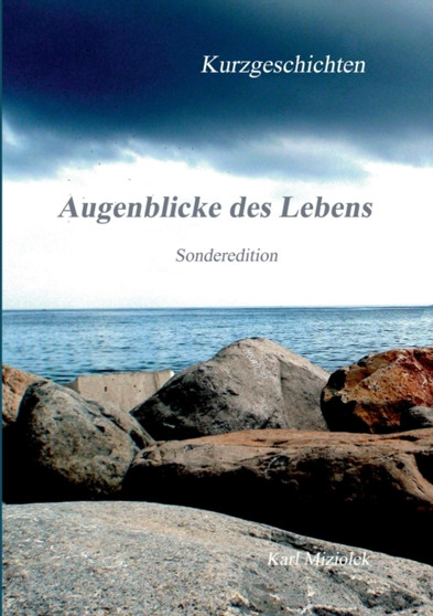 Augenblicke des Lebens : Sonderedition by Karl Miziolek - Paperback