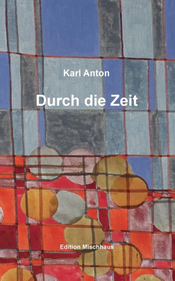 Durch die Zeit by Karl Anton - Paperback