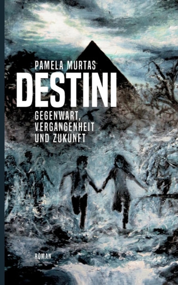 Destini : Gegenwart, Vergangenheit und Zukunft by Pamela Murtas - Paperback