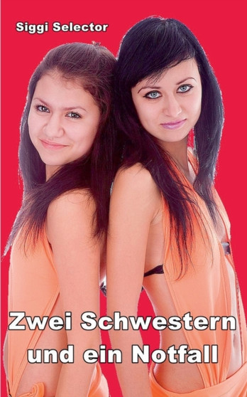 Zwei Schwestern und ein Notfall : Caramba, ein Samba brutal by Siggi Selector - Paperback