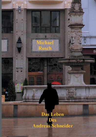 Das Leben des Andreas Schneider by Michael Rusch - Paperback