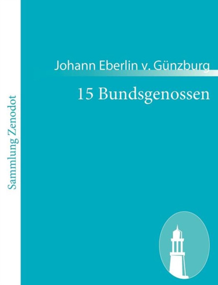 15 Bundsgenossen by Johann Eberlin V Gunzburg - Paperback
