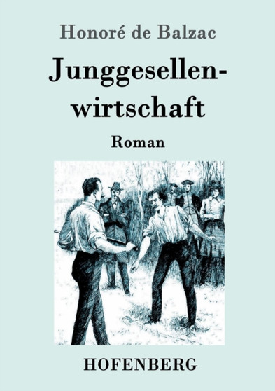 Junggesellenwirtschaft : Roman by Honore de Balzac - Paperback