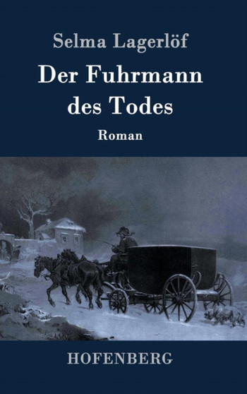 Der Fuhrmann des Todes : Roman by Selma Lagerlof - Hardback