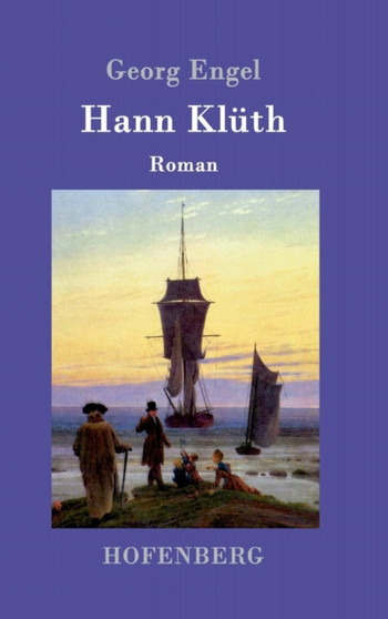 Hann Kluth : Roman by Georg Engel - Hardback