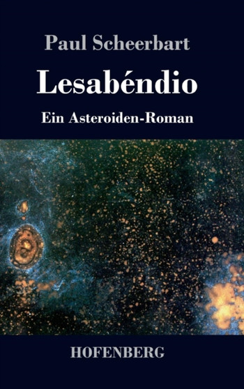 Lesabendio : Ein Asteroiden-Roman by Paul Scheerbart - Hardback