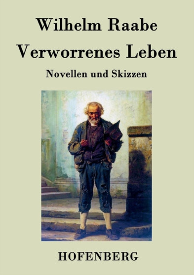 Verworrenes Leben : Novellen und Skizzen by Wilhelm Raabe - Paperback