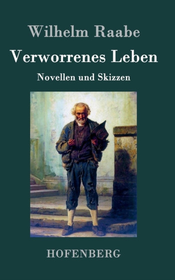 Verworrenes Leben : Novellen und Skizzen by Wilhelm Raabe - Hardback