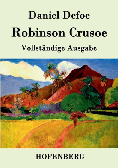 Robinson Crusoe : Vollstandige Ausgabe by Daniel Defoe - Paperback