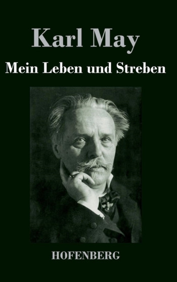 Mein Leben Und Streben by Karl May - Hardback