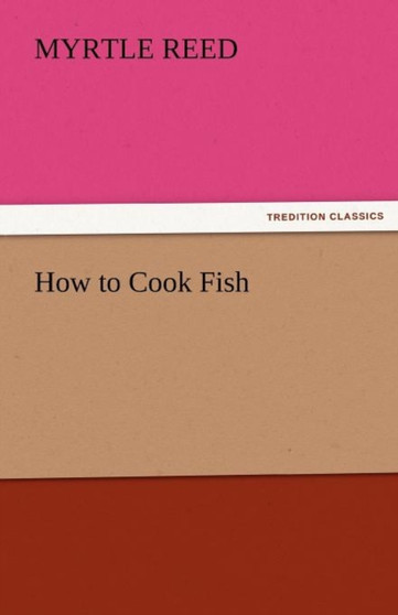 How to Cook Fish by Myrtle Reed - Paperback