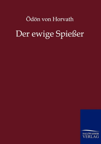 Der ewige Spiesser by OEdoen Von Horvath - Paperback