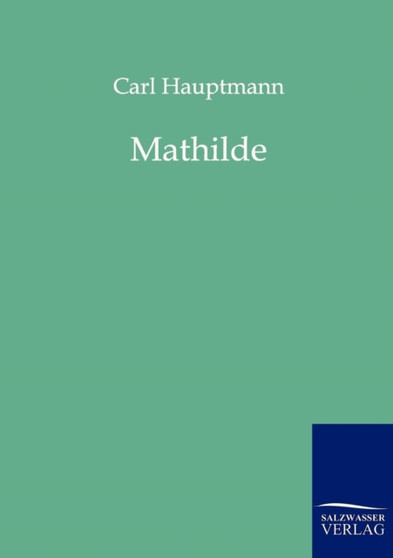 Mathilde by Carl Hauptmann - Paperback