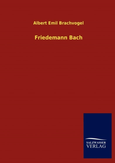 Friedemann Bach by Albert Emil Brachvogel - Paperback