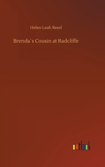 Brenda??s Cousin at Radcliffe by Helen Leah Reed - Hardback