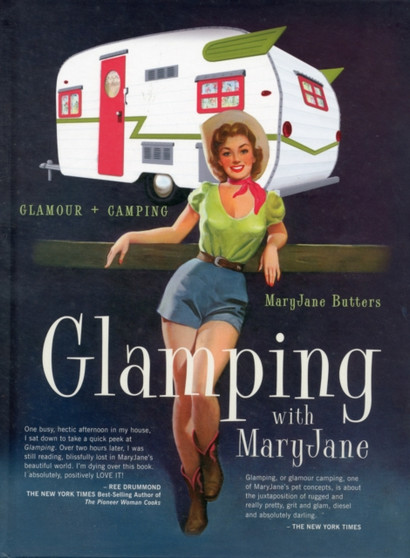 Glamping with Maryjane : Glamour + Camping by Mary-Jane Butters - Hardback