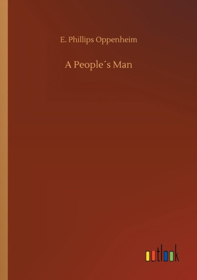 A Peoples Man by E Phillips Oppenheim - Paperback