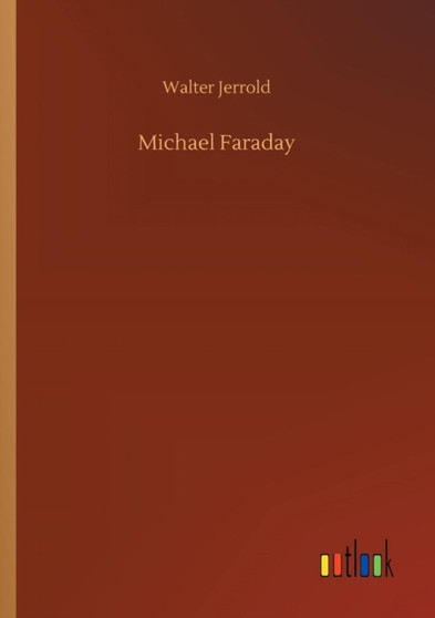 Michael Faraday by Walter Jerrold - Paperback