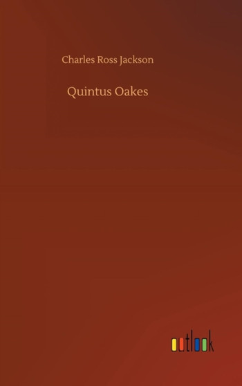 Quintus Oakes by Charles Ross Jackson - Hardback