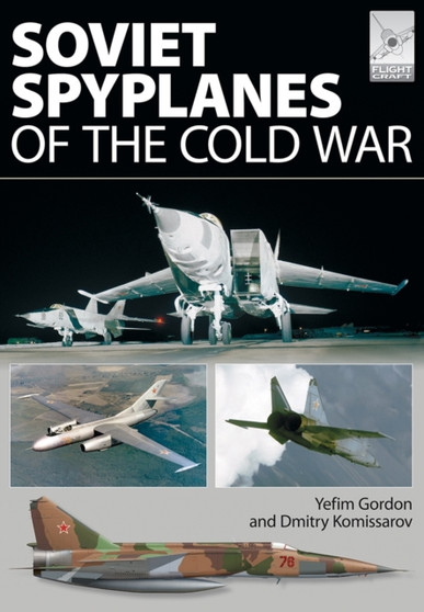 Flight Craft 1: Soviet Spyplanes of the Cold War by Gordon Yefim - Paperback