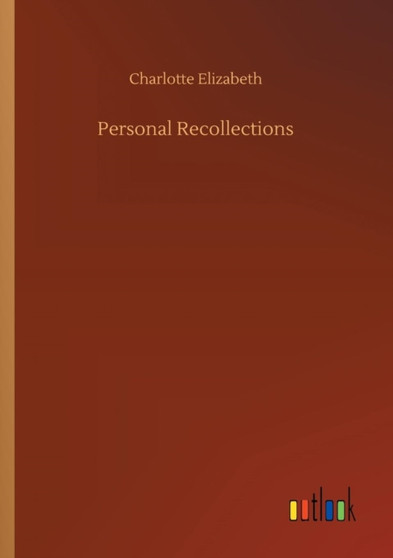 Personal Recollections by Charlotte Elizabeth - Paperback