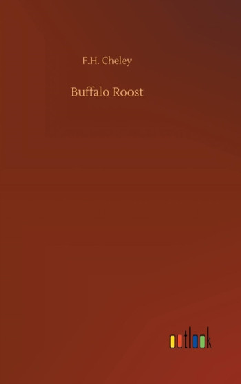 Buffalo Roost by F H Cheley - Hardback