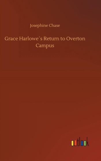 Grace Harlowes Return to Overton Campus by Josephine Chase - Hardback
